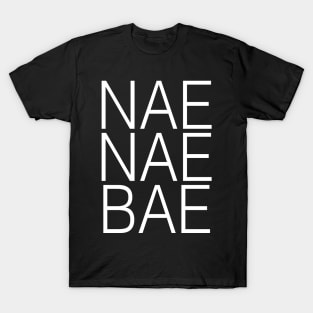 Nae Nae Bae T-Shirt